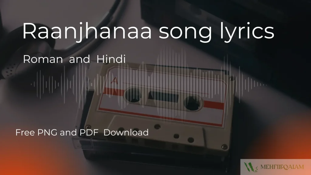A vintage cassette tape with headphones in the background. Text overlay reads Raanjhanaa song lyrics in Roman and Hindi. Offers free PNG and PDF downloads.